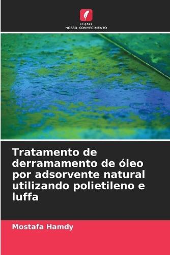 Tratamento de derramamento de óleo por adsorvente natural utilizando polietileno e luffa
