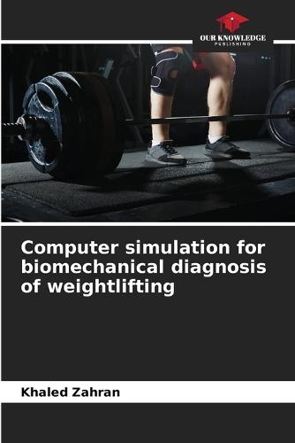 Computer simulation for biomechanical diagnosis of weightlifting