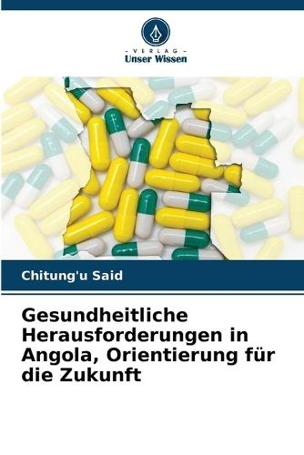 Gesundheitliche Herausforderungen in Angola, Orientierung für die Zukunft