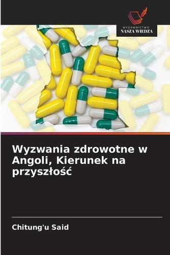 Wyzwania zdrowotne w Angoli, Kierunek na przyszlośc