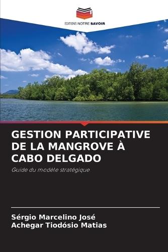 Gestion Participative de la Mangrove À Cabo Delgado