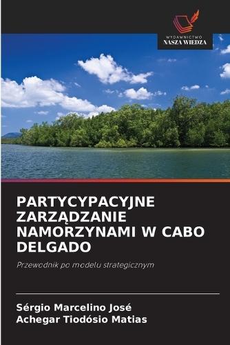 Partycypacyjne ZarzĄdzanie Namorzynami W Cabo Delgado