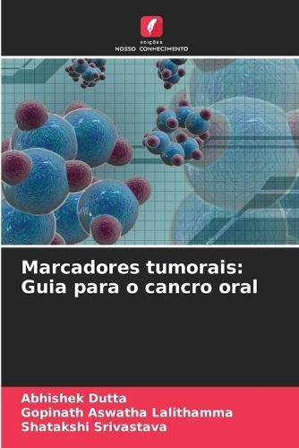 Marcadores tumorais: Guia para o cancro oral