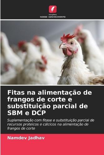 Fitas na alimentação de frangos de corte e substituição parcial de SBM e DCP