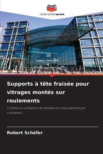 Supports à tête fraisée pour vitrages montés sur roulements