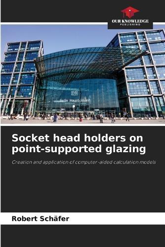 Socket head holders on point-supported glazing