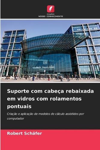 Suporte com cabeça rebaixada em vidros com rolamentos pontuais