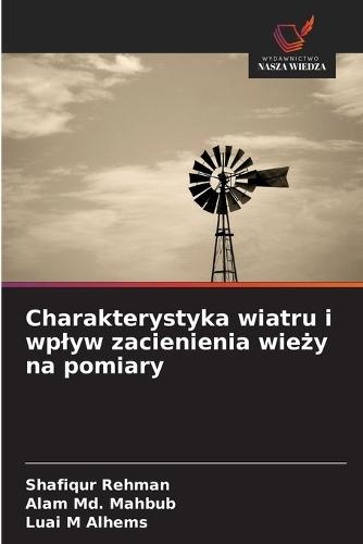 Charakterystyka wiatru i wplyw zacienienia wie&#380;y na pomiary