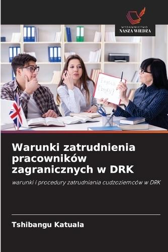 Warunki zatrudnienia pracowników zagranicznych w DRK