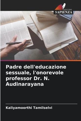 Padre dell'educazione sessuale, l'onorevole professor Dr. N. Audinarayana