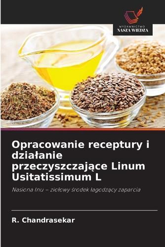 Opracowanie receptury i dzialanie przeczyszczające Linum Usitatissimum L