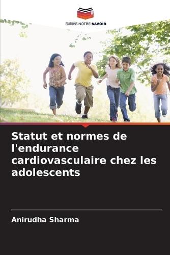 Statut et normes de l'endurance cardiovasculaire chez les adolescents