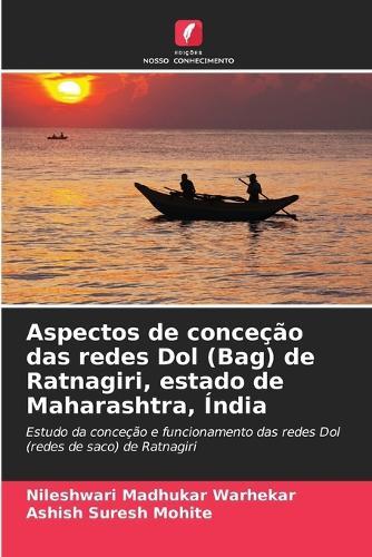 Aspectos de conceção das redes Dol (Bag) de Ratnagiri, estado de Maharashtra, Índia