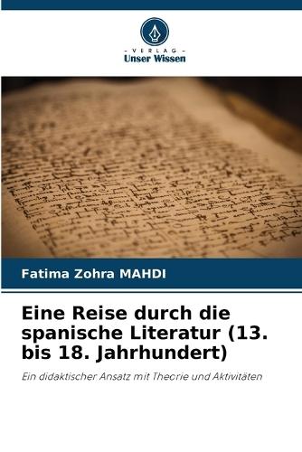 Eine Reise durch die spanische Literatur (13. bis 18. Jahrhundert)