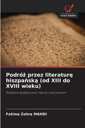 Podróż przez literaturę hiszpańską (od XIII do XVIII wieku)