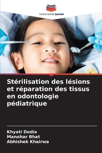 Stérilisation des lésions et réparation des tissus en odontologie pédiatrique