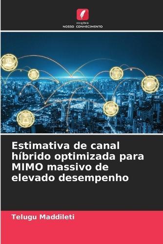 Estimativa de canal híbrido optimizada para MIMO massivo de elevado desempenho