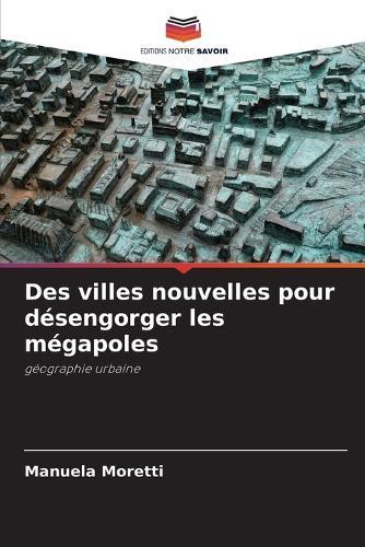 Des villes nouvelles pour désengorger les mégapoles