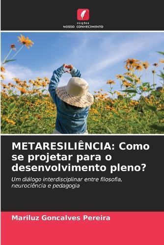 Metaresiliência: Como se projetar para o desenvolvimento pleno?