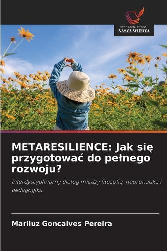 Metaresilience: Jak się przygotowac do pelnego rozwoju?