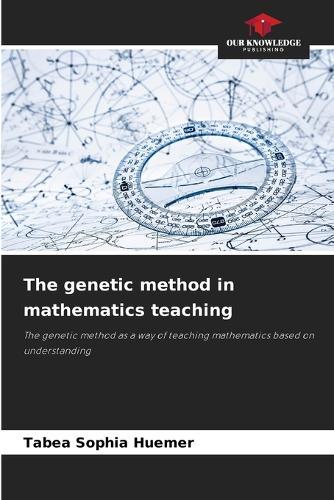 The genetic method in mathematics teaching