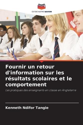 Fournir un retour d'information sur les résultats scolaires et le comportement