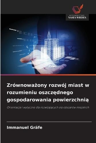 Zrównowa&#380;ony rozwój miast w rozumieniu oszcz&#281;dnego gospodarowania powierzchni&#261;