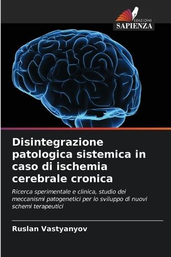 Disintegrazione patologica sistemica in caso di ischemia cerebrale cronica