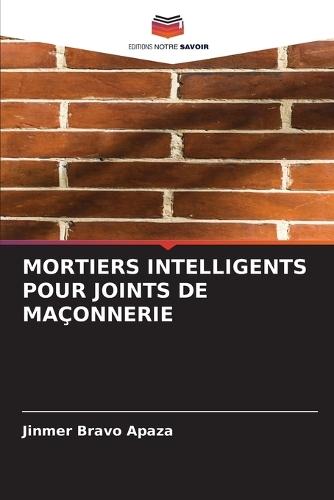 Mortiers Intelligents Pour Joints de Maçonnerie