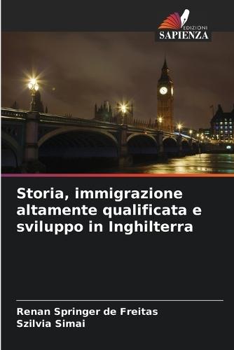 Storia, immigrazione altamente qualificata e sviluppo in Inghilterra