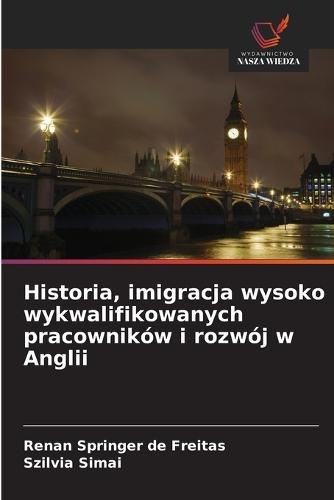 Historia, imigracja wysoko wykwalifikowanych pracowników i rozwój w Anglii
