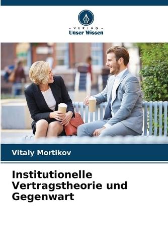 Institutionelle Vertragstheorie und Gegenwart