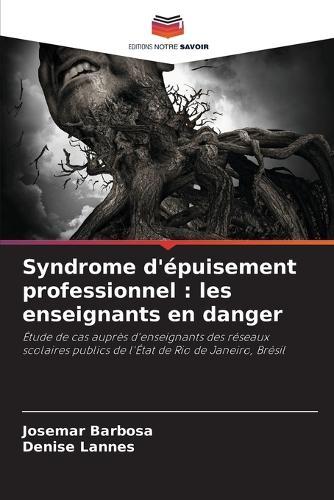 Syndrome d'épuisement professionnel: les enseignants en danger