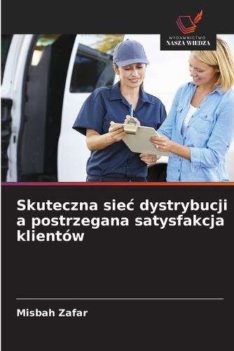 Skuteczna siec dystrybucji a postrzegana satysfakcja klientów