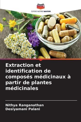 Extraction et identification de composés médicinaux à partir de plantes médicinales
