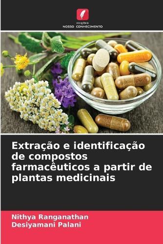 Extração e identificação de compostos farmacêuticos a partir de plantas medicinais