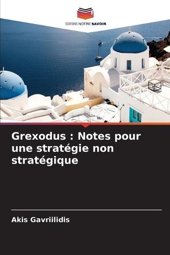 Grexodus: Notes pour une stratégie non stratégique