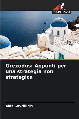 Grexodus: Appunti per una strategia non strategica