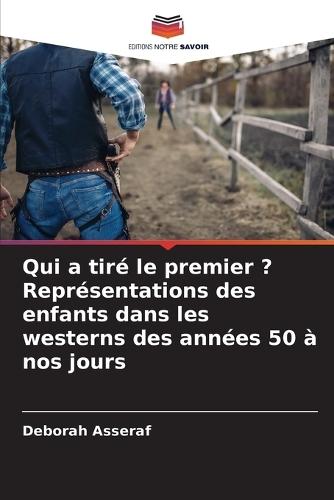 Qui a tiré le premier ? Représentations des enfants dans les westerns des années 50 à nos jours