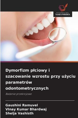 Dymorfizm plciowy i szacowanie wzrostu przy użyciu parametrów odontometrycznych