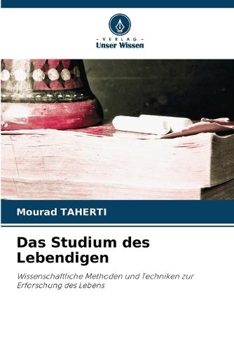 Das Studium des Lebendigen