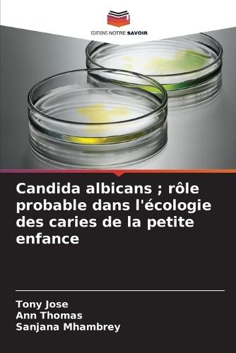 Candida albicans; rôle probable dans l'écologie des caries de la petite enfance