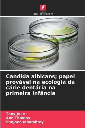 Candida albicans; papel provável na ecologia da cárie dentária na primeira infância