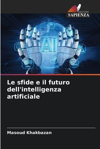 Le sfide e il futuro dell'intelligenza artificiale