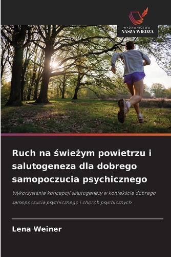 Ruch na świeżym powietrzu i salutogeneza dla dobrego samopoczucia psychicznego