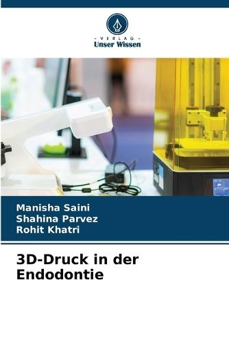 3D-Druck in der Endodontie