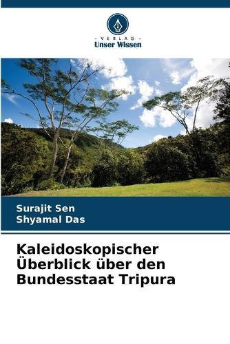 Kaleidoskopischer Überblick über den Bundesstaat Tripura