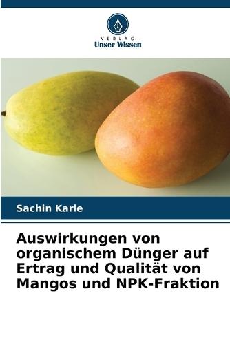 Auswirkungen von organischem Dünger auf Ertrag und Qualität von Mangos und NPK-Fraktion
