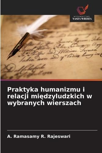 Praktyka humanizmu i relacji międzyludzkich w wybranych wierszach