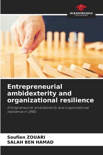 Entrepreneurial ambidexterity and organizational resilience